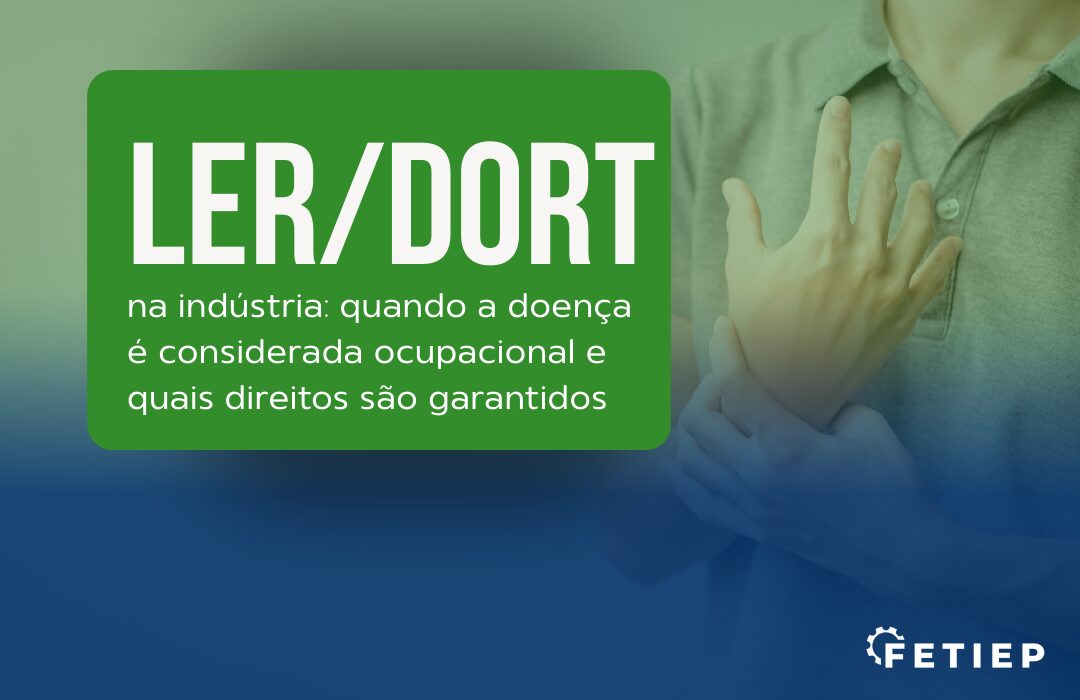 LER/DORT na indústria: quando a doença é ocupacional e quais os direitos garantidos