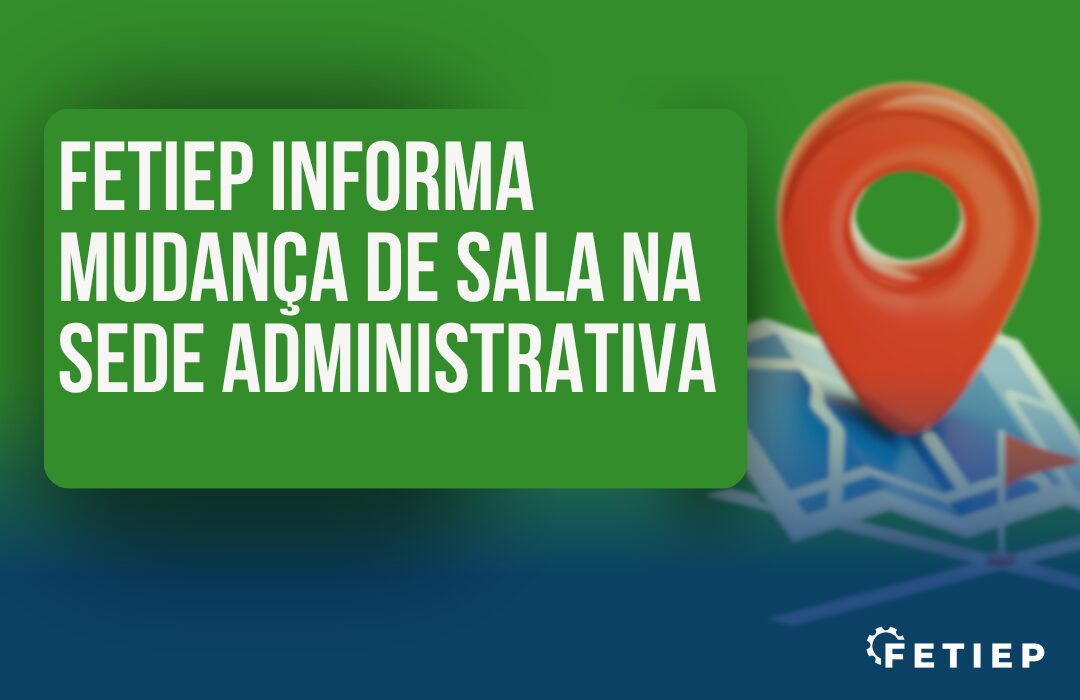 FETIEP informa mudança de sala na sede administrativa