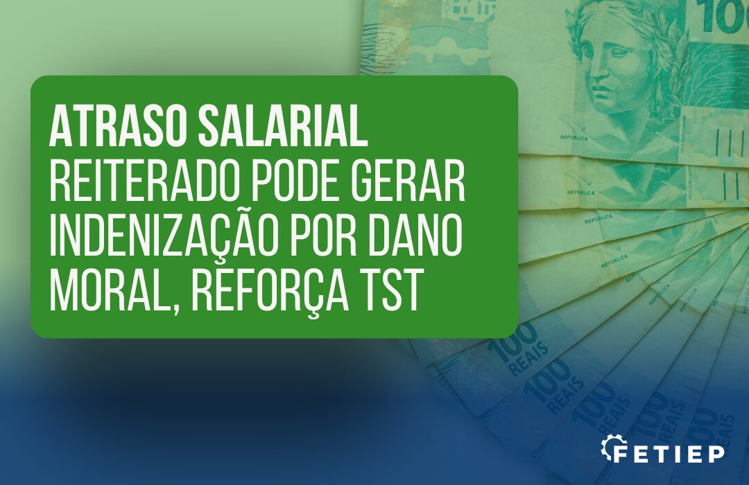Atraso salarial reiterado pode gerar indenização por dano moral, reforça TST